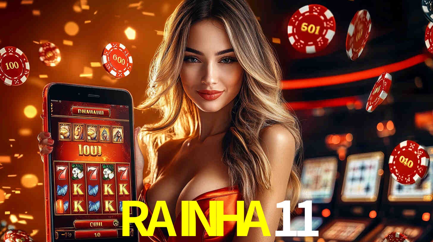 Grandes apostas na RAINHA11 casino