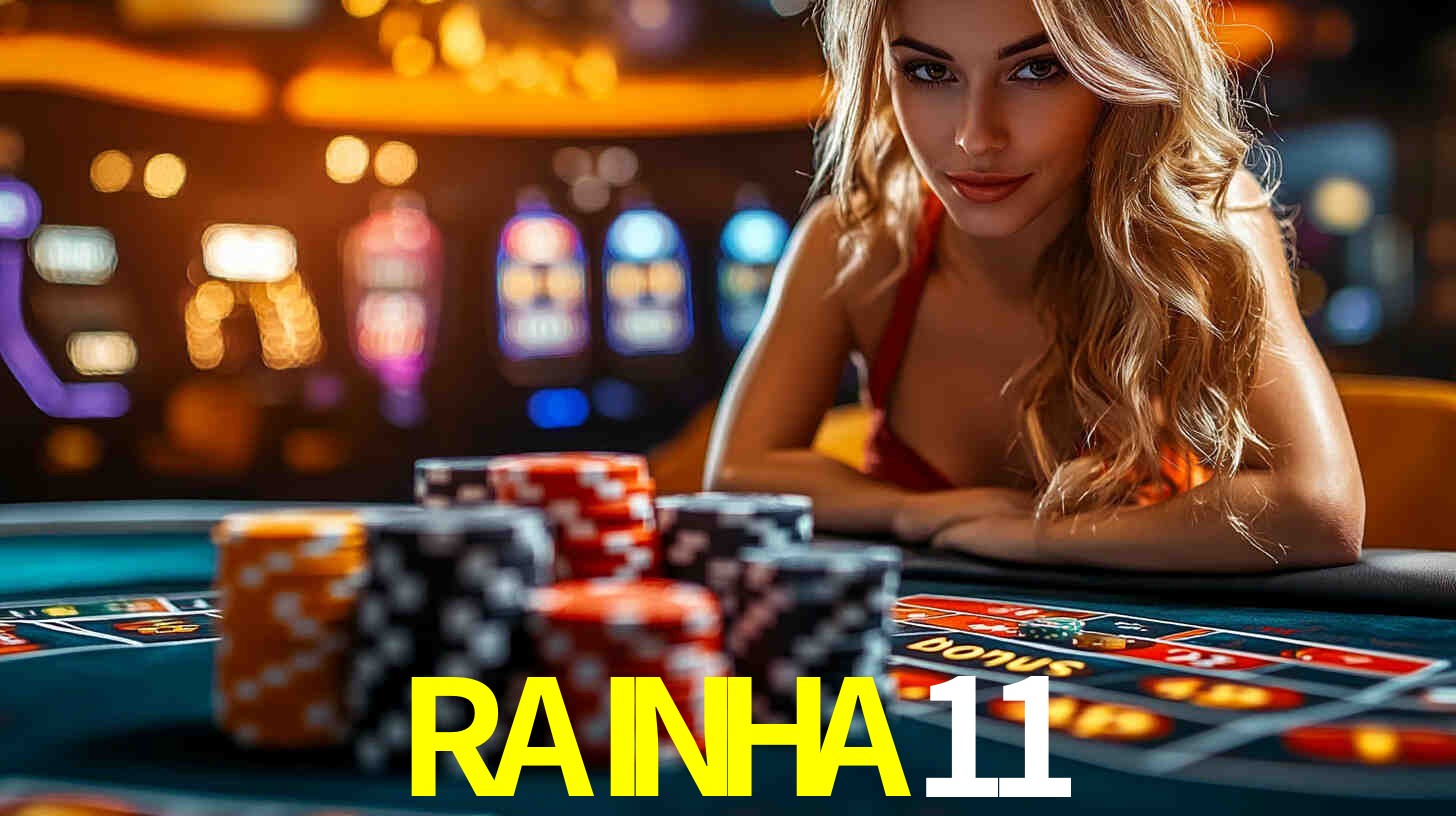 Bônus exclusivos da RAINHA11